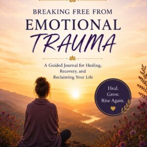 Breaking Free From Emotional Trauma (Digital PDF Download)